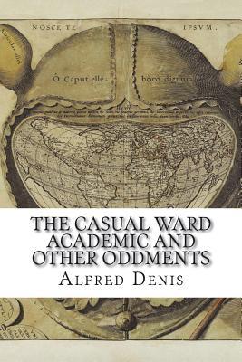 The Casual Ward Academic and Other Oddments