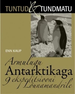 Armulugu Antarktikaga. 9 ekspeditsiooni Lõunamandrile