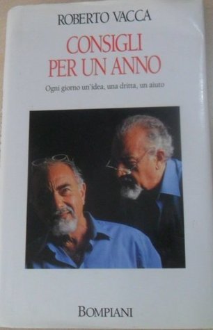 Consigli per un anno. Ogni giorno un'idea, una dritta, un aiuto