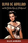 Olivia de Havilland and the Golden Age of Hollywood