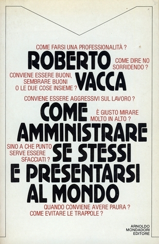 Come amministrare se stessi e presentarsi al mondo (Hardcover)