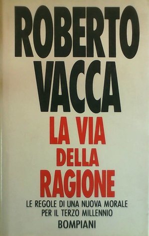 La via della ragione: Le regole di una nuova morale per il terzo millennio (Hardcover)