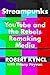 Streampunks: YouTube and the Rebels Remaking Media – A Firsthand Look at the Streaming Business and Digital Entertainment Revolution