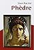 Phèdre (Edition Intégrale - Version Entièrement Illustrée) by Jean Racine
