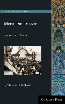 Jelena Dimitrijević: Letters from Salonika (Modern Muslim World)