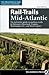 Rail-Trails Mid-Atlantic: The definitive guide to multiuse trails in Delaware, Maryland, Virginia, Washington, D.C., and West Virginia