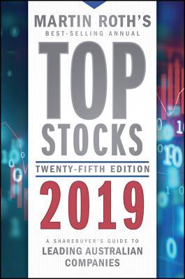 Top Stocks 2019: A Sharebuyer's Guide to Leading Australian Companies