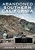 Abandoned Southern California by Joanna Kalafatis