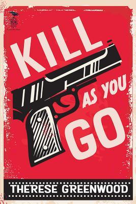 Kill As You Go (Kindle Edition)