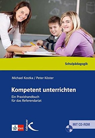 Kompetent unterrichten: Ein Praxisbuch für das Referendariat (Paperback)