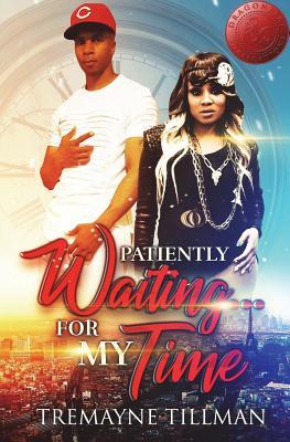 Patiently Waiting...For My Time