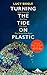 Turning the Tide on Plastic: How Humanity (And You) Can Make Our Globe Clean Again