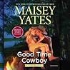 Good Time Cowboy by Maisey Yates