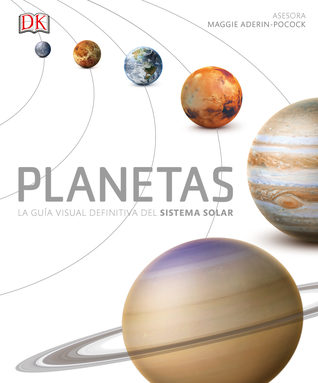 Planetas: La guía definitiva del Sistema Solar