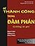 Để Thành Công Trong Đàm Phán by Roger Fisher