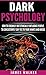 Dark Psychology: How to Sne...
