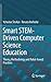 Smart STEM-Driven Computer Science Education: Theory, Methodology and Robot-based Practices