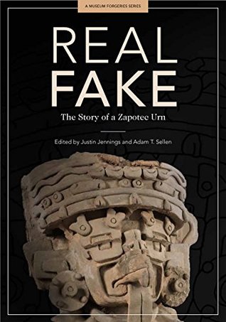 Real Fake: The Story of a Zapotec Urn (Kindle Edition)