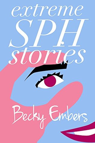 Extreme SPH Stories by Becky Embers: FIVE HOT Small Penis Humiliation, Femdom, Chastity Cage, Strap-on / Pegging, Hotwife, Cuckold, Interracial and Pseudo / Taboo, Golden Shower, Impregnation Stories (Kindle Edition)