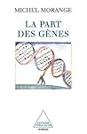 Genes and the Part They Play / La Part des gènes (French Edition) Genes and the Part They Play / La Part des gènes (French Edition)
