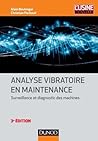 Analyse vibratoire en maintenance - 3e éd. - Surveillance et diagnostic des machines - NP: Surveillance et diagnostic des machines