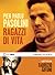 Ragazzi di vita by Pier Paolo Pasolini Ragazzi di vita by Pier Paolo Pasolini