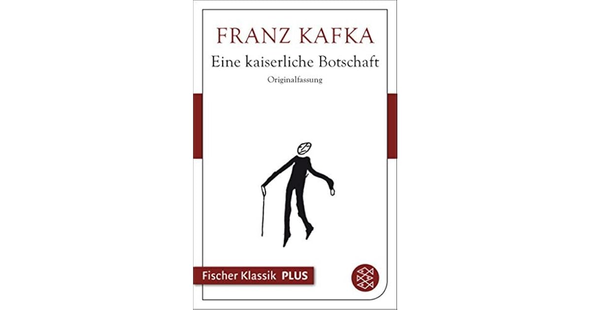 Eine Kaiserliche Botschaft Franz Kafka Eine kaiserliche Botschaft by Franz Kafka