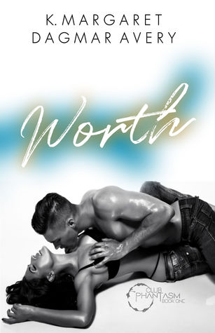 Worth (Club Phantasm Book One)