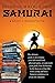 Becoming a Real-World Samurai by Brent C. Magnussen