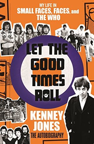 Let the Good Times Roll: My Life in Small Faces, Faces, and The Who (Kindle Edition)