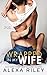 Wrapped In My Wife