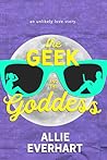 The Geek and the Goddess by Allie Everhart