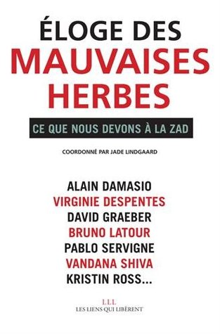 Eloge des mauvaises herbes : Ce que nous devons à la ZAD
