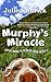 Murphy's Miracle: One Dog's...
