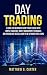 Day Trading: A Guide For Be...