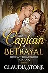 The Captain of Betrayal (Reluctant Regency Brides #4) The Captain of Betrayal (Reluctant Regency Brides #4)