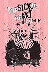 Popsickle Heart by J. Peter W.