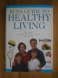 BUPA GUIDE TO HEALTHY LIVING.
