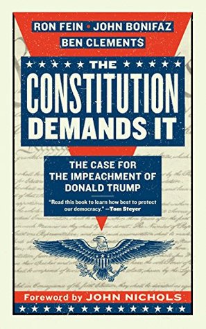 The Constitution Demands It: The Case for the Impeachment of Donald Trump (Activist Citizens Library)