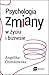 Psychologia zmiany w życiu ...
