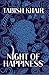 NIGHT OF HAPPINESS [Hardcover] TABISH KHAIR