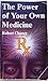 The power of your own medicine by Robert Chaney