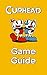 Cuphead Game Guide: Walkthr...