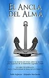 El ancla del alma: Un libro de esperanza para comprender el final de los tiempos