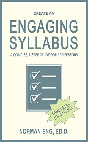 Create an Engaging Syllabus: A Concise, 7-Step Guide for Professors (Kindle Edition)