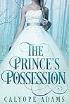 Claimed By The Prince by Calyope Adams Claimed By The Prince by Calyope Adams