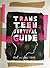 Trans Teen Survival Guide