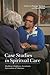Case Studies in Spiritual Care by George Fitchett