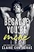 Because You're Mine (Because, #1)