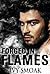 Forged in Flames by Ivy Smoak Forged in Flames by Ivy Smoak
